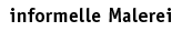 informelle malerei